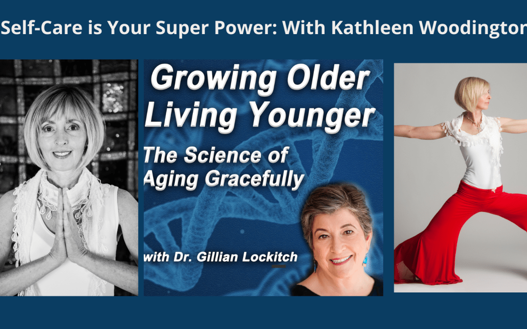 012 Kathleen Woodington:  Self-Care is Your Superpower