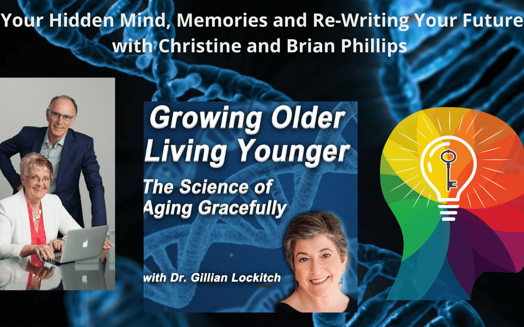 028 Christine and Brian Phillips: Your Hidden Mind, Memories and Re-Writing Your Future