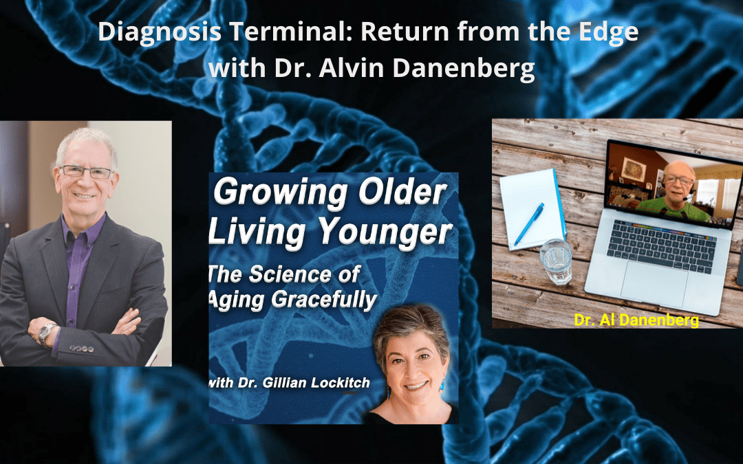 030 Dr. Al Danenberg: Diagnosis Incurable. Return from The Edge