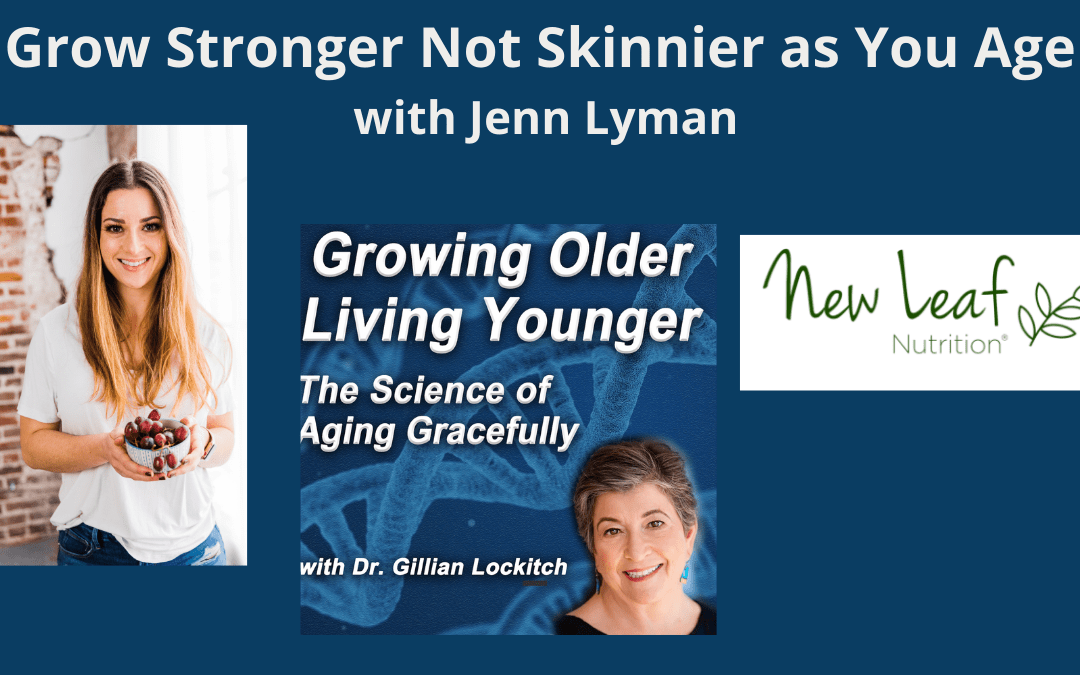 Grow Stronger Not Skinnier as You Age with Jen Lyman