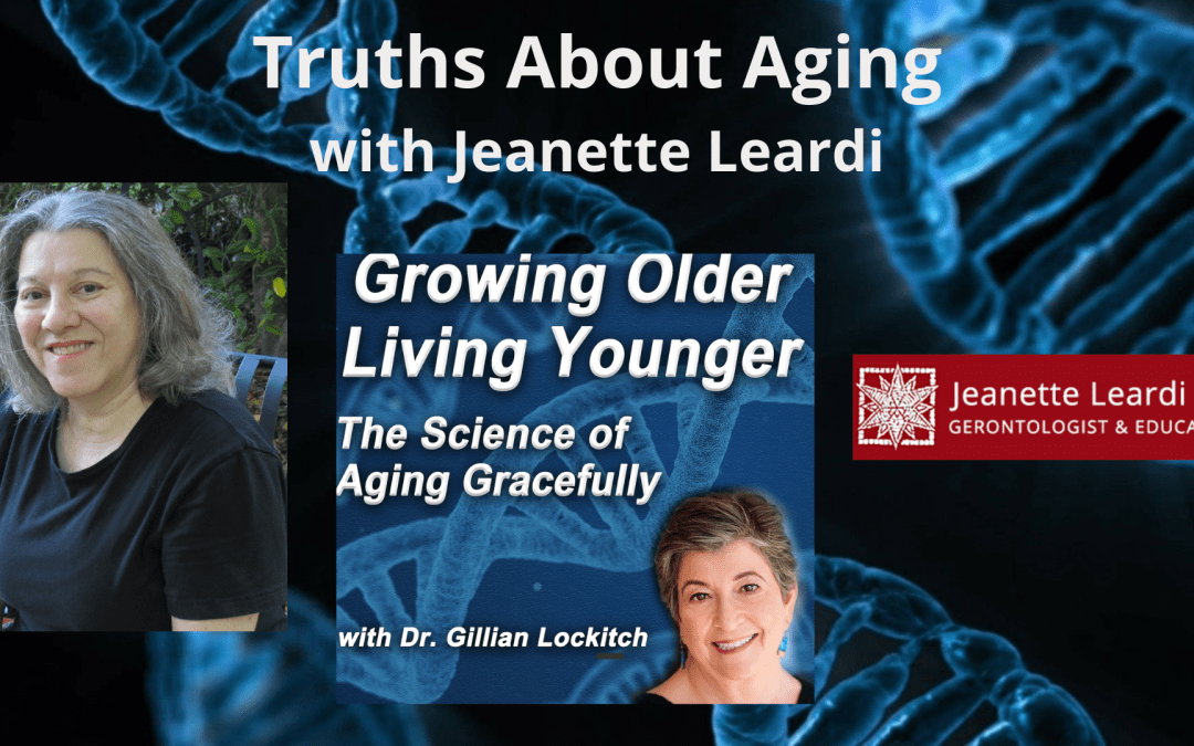 044  Jeanette Leardi:  Truths About Aging
