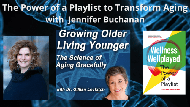 092 Jennifer Buchanan: The Power of a Playlist to Transform Aging
