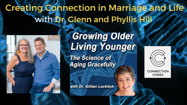 134 Dr. Glenn and Phyllis Hill: Creating Connection in Marriage and Life