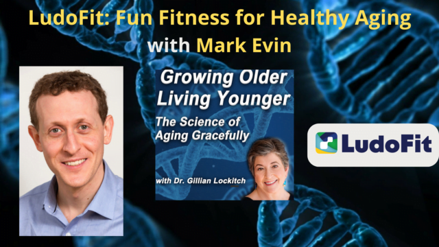 139 Mark Evin: LudoFit – Fitness Fun for Healthy Aging