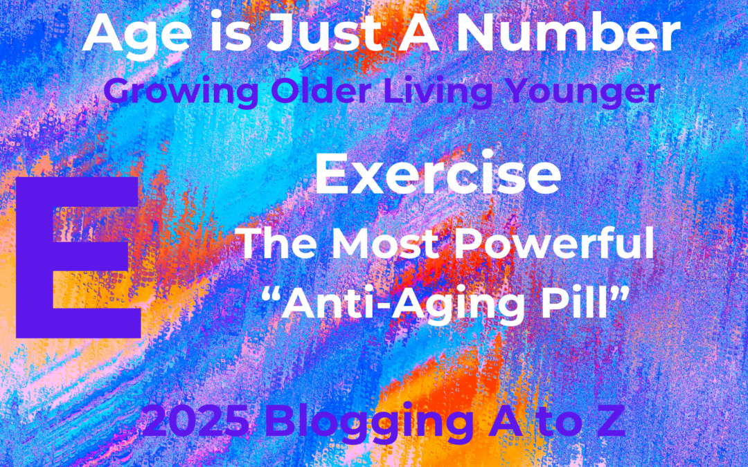 E Exercise – Nature’s potent anti-aging pill
