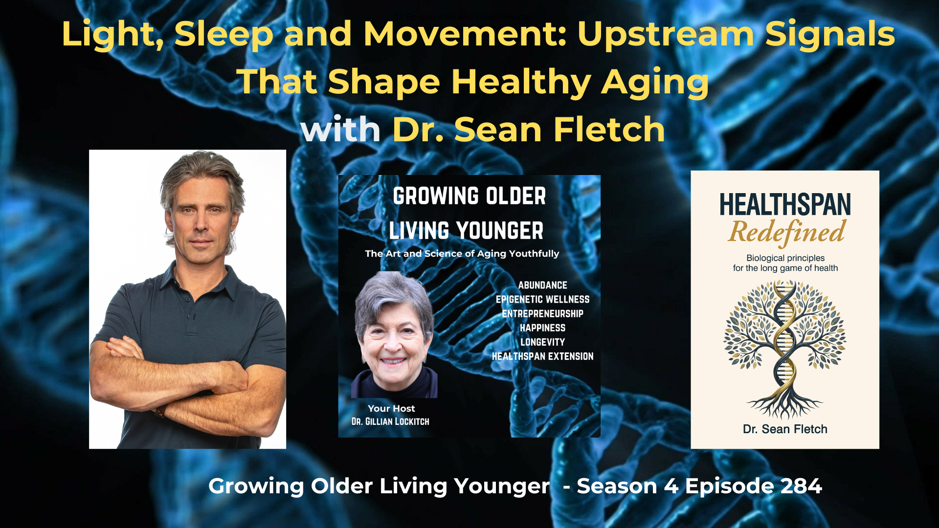 284 Light, Sleep and Movement: Upstream Signals That Shape Healthy Aging with Dr. Sean Fletch